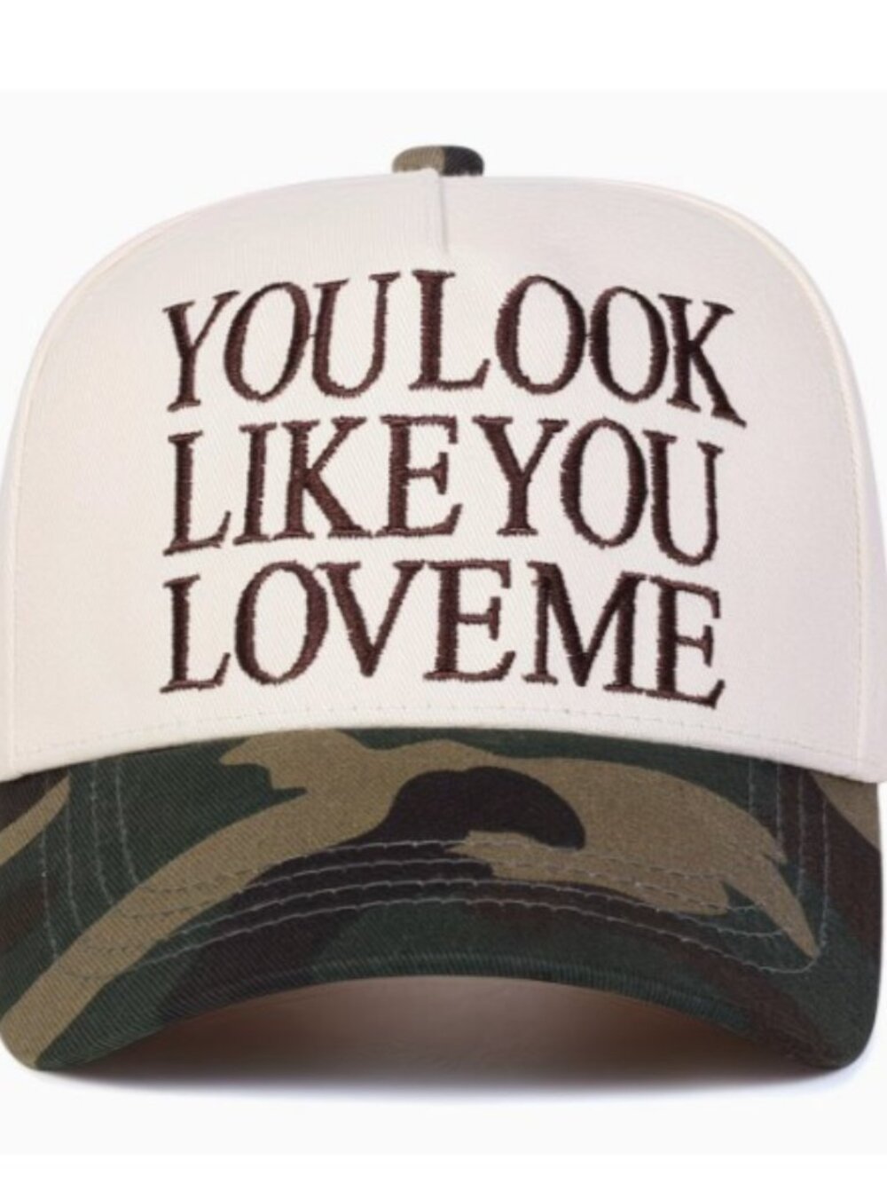 “YOU LOOK LIKE YOU LOVE ME” Ivory & Camo Embroidered Trucker Hat (BRAND-NEW)